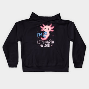 Funny 3rd Birthday I'm 3 Years Old lets party Axolotl Kids Hoodie